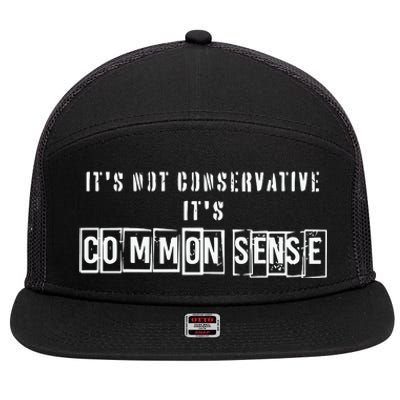 Its Not Conservative Its Common Sense 7 Panel Mesh Trucker Snapback Hat