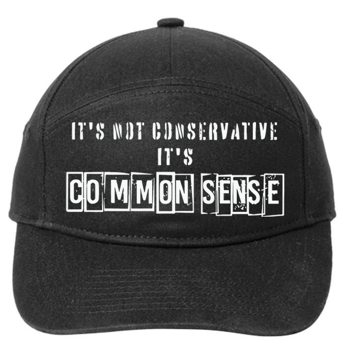 Its Not Conservative Its Common Sense 7-Panel Snapback Hat