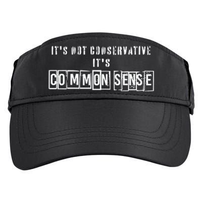 Its Not Conservative Its Common Sense Adult Drive Performance Visor