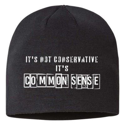 Its Not Conservative Its Common Sense Sustainable Beanie