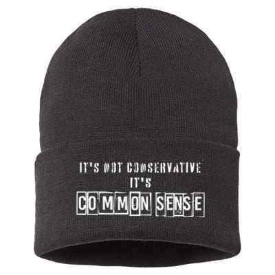 Its Not Conservative Its Common Sense Sustainable Knit Beanie