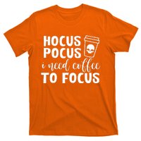 I Need Coffee To Focus T-Shirt