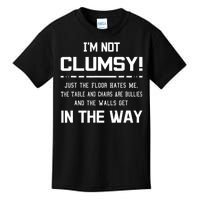 Im Not Clumsy Sarcastic Women Men Boy Girl Funny Saying Kids T-Shirt