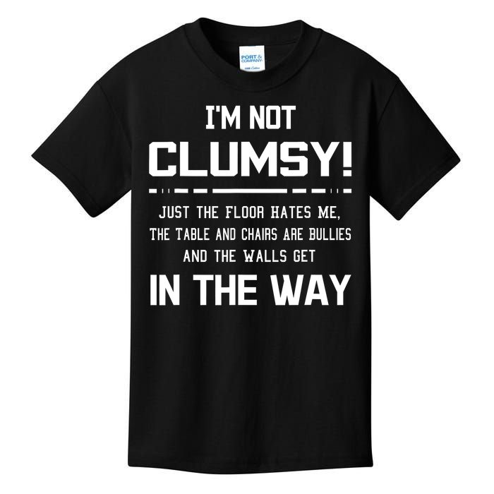 Im Not Clumsy Sarcastic Women Men Boy Girl Funny Saying Kids T-Shirt