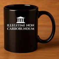 Illegitimi Non Carborundum Funny Dog Latin Phrase 11oz C Handle Ceramic Mug