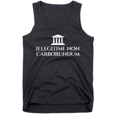 Illegitimi Non Carborundum Funny Dog Latin Phrase Tank Top