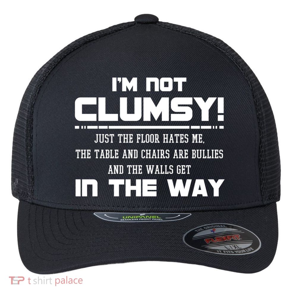Im Not Clumsy Just The Floor Hates Me Humor Flexfit Unipanel Trucker Cap