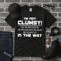 Im Not Clumsy Just The Floor Hates Me Humor Tall T-Shirt