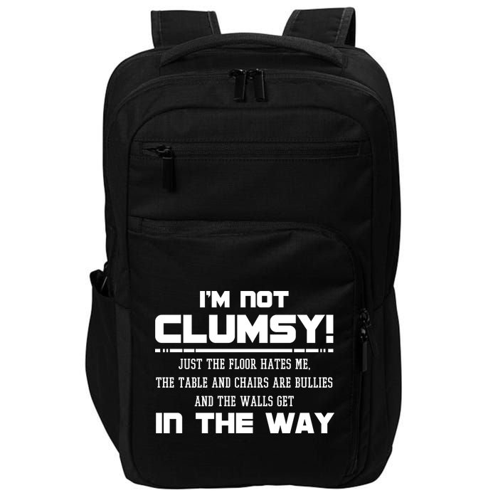 Im Not Clumsy Just The Floor Hates Me Humor Impact Tech Backpack