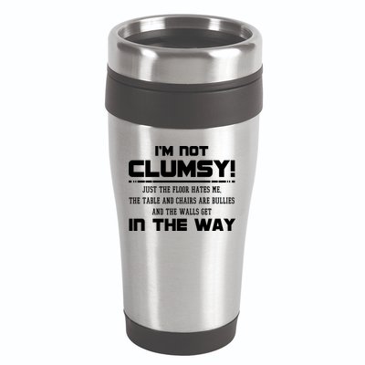Im Not Clumsy Just The Floor Hates Me Humor 16oz Travel Tumbler