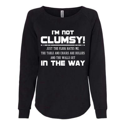 Im Not Clumsy Just The Floor Hates Me Humor Womens California Wash Sweatshirt