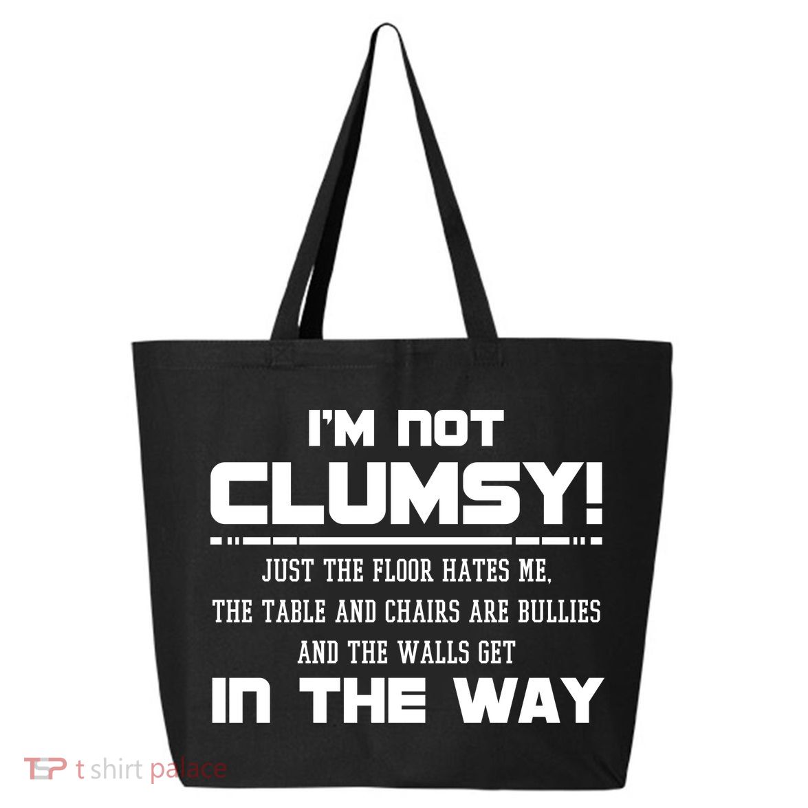Im Not Clumsy Just The Floor Hates Me Humor 25L Jumbo Tote