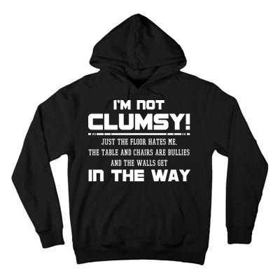 Im Not Clumsy Just The Floor Hates Me Humor Tall Hoodie