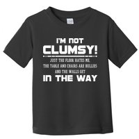 Im Not Clumsy Just The Floor Hates Me Humor Toddler T-Shirt