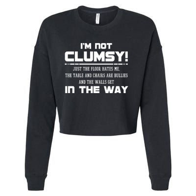 Im Not Clumsy Just The Floor Hates Me Humor Cropped Pullover Crew