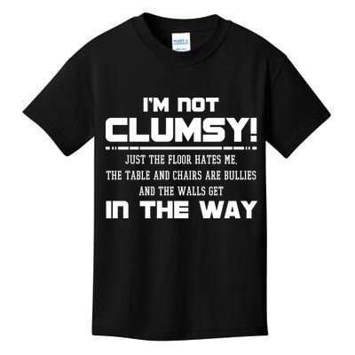 Im Not Clumsy Just The Floor Hates Me Humor Kids T-Shirt