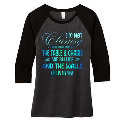 Im Not Clumsy Sarcastic Women Men Girls Funny Saying Women's Tri-Blend 3/4-Sleeve Raglan Shirt