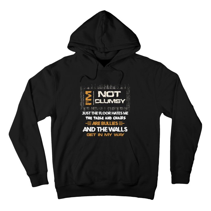 Im Not Clumsy Funny Sayings Sarcastic Men Women Hoodie