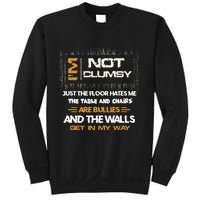 Im Not Clumsy Funny Sayings Sarcastic Men Women Sweatshirt