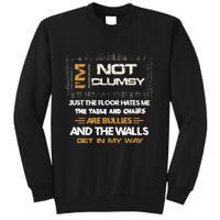 Im Not Clumsy Funny Sayings Sarcastic Men Women Tall Sweatshirt