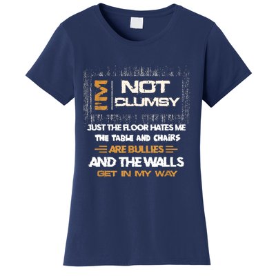 Im Not Clumsy Funny Sayings Sarcastic Women's T-Shirt