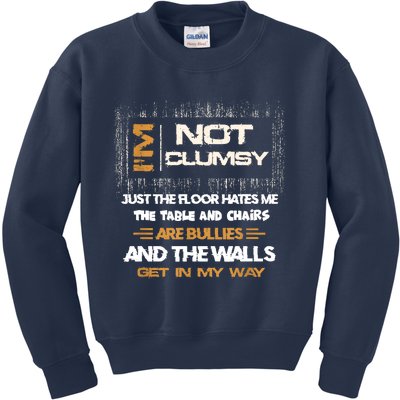 Im Not Clumsy Funny Sayings Sarcastic Kids Sweatshirt