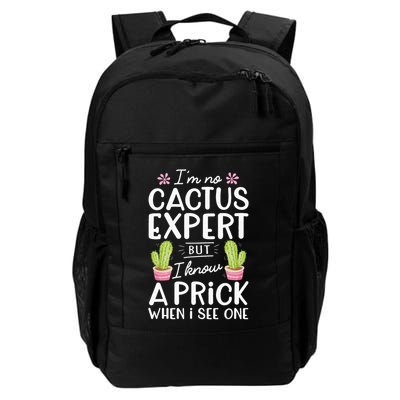 I'm No Cactus Expert But I Know A Prick When I See One Gift Daily Commute Backpack