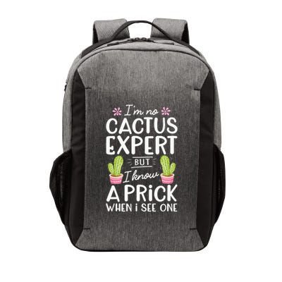 I'm No Cactus Expert But I Know A Prick When I See One Gift Vector Backpack