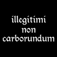 Illegitimi Non Carborundum Backpack