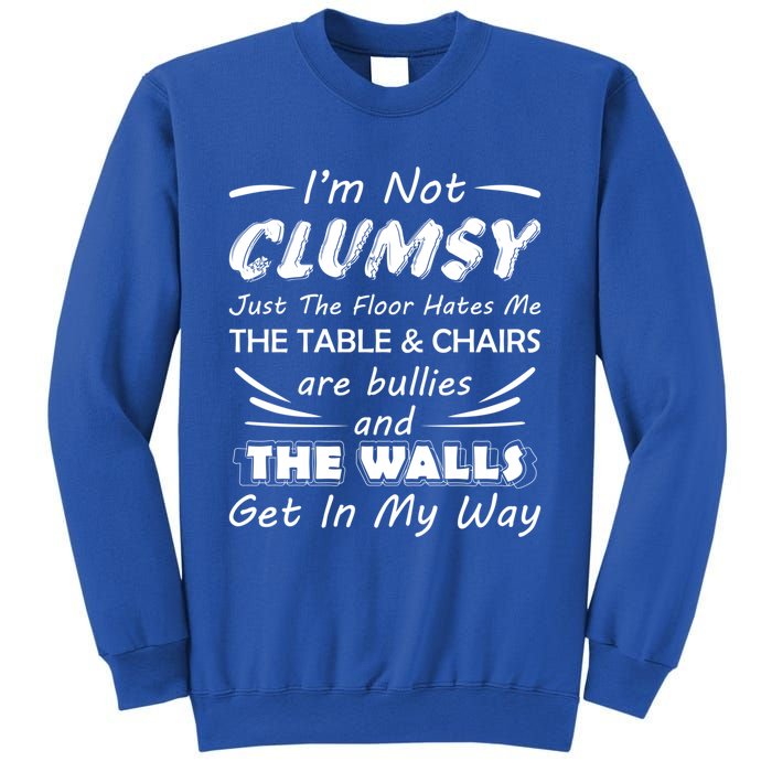 I'm Not Clumsy Humor Saying Funny Sarcastic Pun Quote Funny Gift Sweatshirt