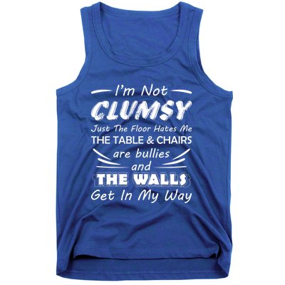 I'm Not Clumsy Humor Saying Funny Sarcastic Pun Quote Funny Gift Tank Top