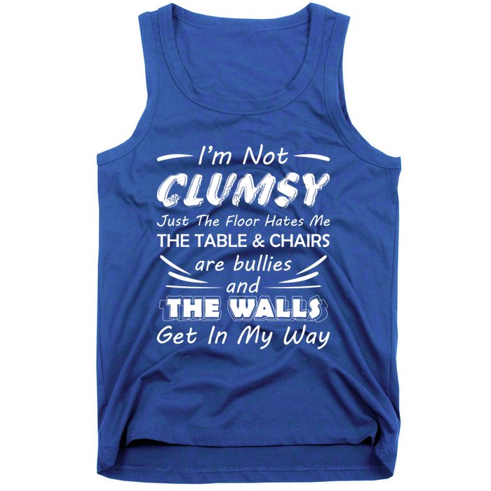 I'm Not Clumsy Humor Saying Funny Sarcastic Pun Quote Funny Gift Tank Top