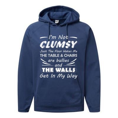 I'm Not Clumsy Humor Saying Funny Sarcastic Pun Quote Funny Gift Performance Fleece Hoodie