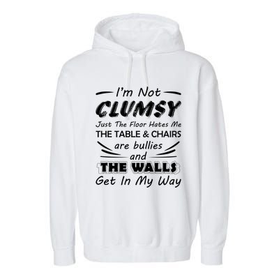 I'm Not Clumsy Humor Saying Funny Sarcastic Pun Quote Funny Gift Garment-Dyed Fleece Hoodie