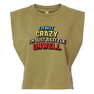 Im Not Crazy Im Just A Little Unwell Garment-Dyed Women's Muscle Tee