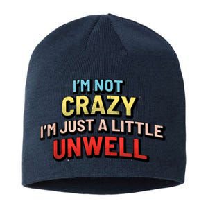 Im Not Crazy Im Just A Little Unwell Sustainable Beanie