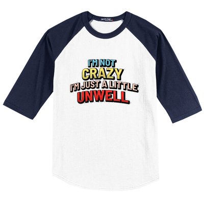 Im Not Crazy Im Just A Little Unwell Baseball Sleeve Shirt