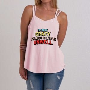 Im Not Crazy Im Just A Little Unwell Women's Strappy Tank