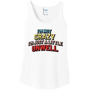 Im Not Crazy Im Just A Little Unwell Ladies Essential Tank