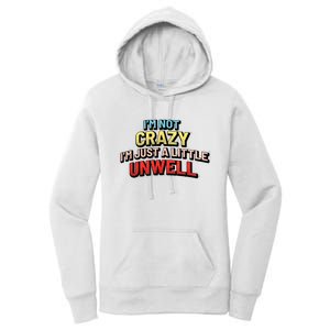 Im Not Crazy Im Just A Little Unwell Women's Pullover Hoodie