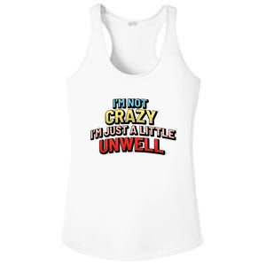 Im Not Crazy Im Just A Little Unwell Ladies PosiCharge Competitor Racerback Tank