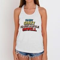 Im Not Crazy Im Just A Little Unwell Women's Knotted Racerback Tank