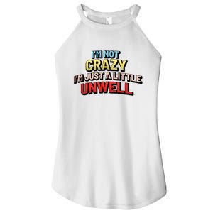 Im Not Crazy Im Just A Little Unwell Women's Perfect Tri Rocker Tank