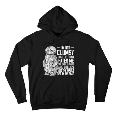 IM Not Clumsy Just The Floor Hates Me Funny Awkward Sloth Hoodie