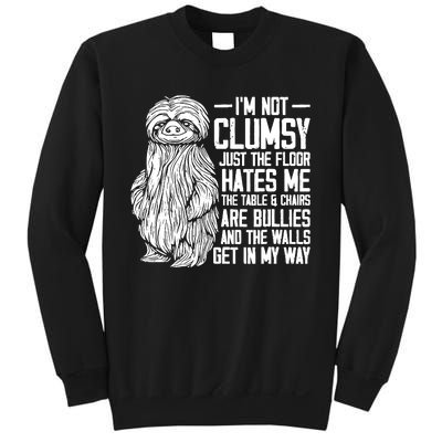 IM Not Clumsy Just The Floor Hates Me Funny Awkward Sloth Sweatshirt