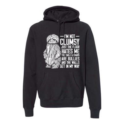 IM Not Clumsy Just The Floor Hates Me Funny Awkward Sloth Premium Hoodie