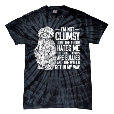 IM Not Clumsy Just The Floor Hates Me Funny Awkward Sloth Tie-Dye T-Shirt