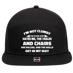 Im Not Clumsy Its Floor Hates Me Tables Chairs Are Bullies 7 Panel Mesh Trucker Snapback Hat