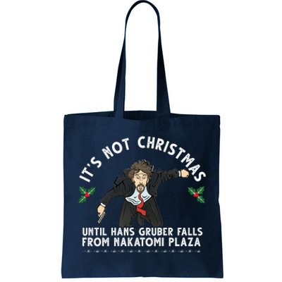 It's Not Christmas Until Hans Gruber Falls From Nakatomi Plaza Tote Bag