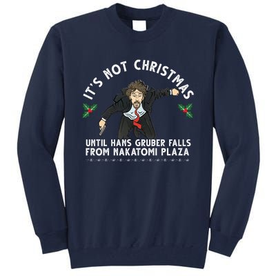 It's Not Christmas Until Hans Gruber Falls From Nakatomi Plaza Tall Sweatshirt